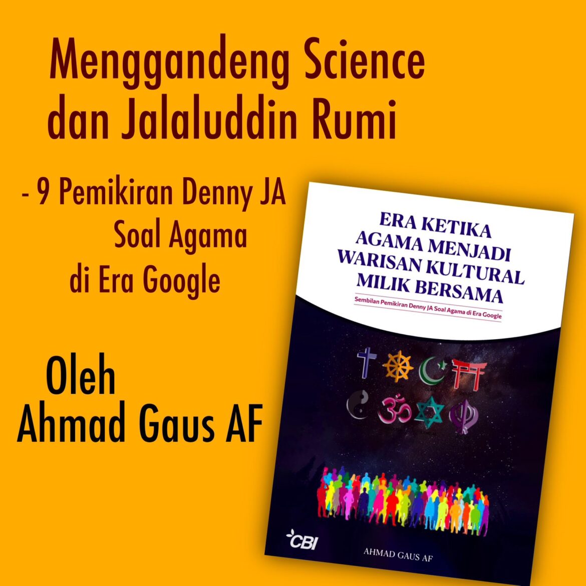AHMAD GAUS AF: MENGGANDENG SAINS DAN JALALUDDIN RUMI