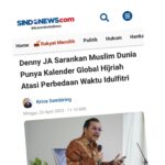 DENNY JA: ATASI PERBEDAAN WAKTU IDUL FITRI, SAATNYA MUSLIM DUNIA PUNYA KALENDER GLOBAL HIJRIAH