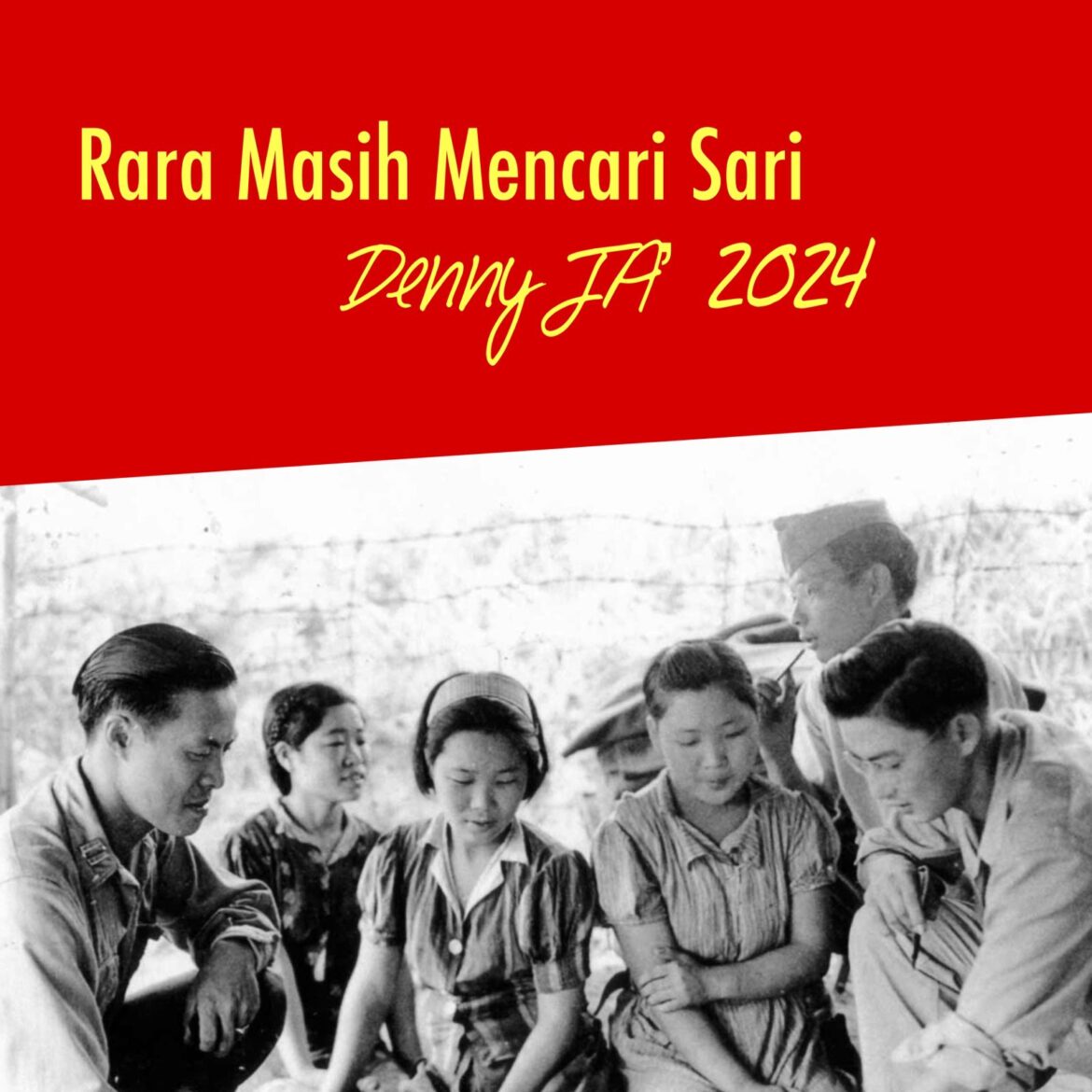 DENNY JA.: RARA MASIH MENCARI SARI