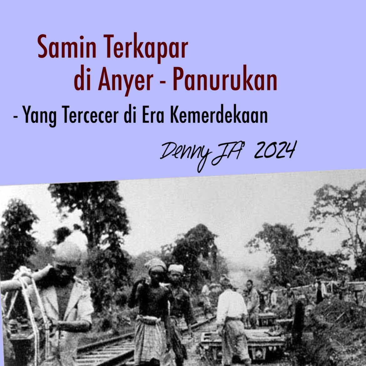DENNY JA: SAMIN TERKAPAR DI ANYER- PANURUKAN