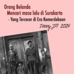 ORANG BELANDA MENCARI MASA LALU DI SURAKARTA