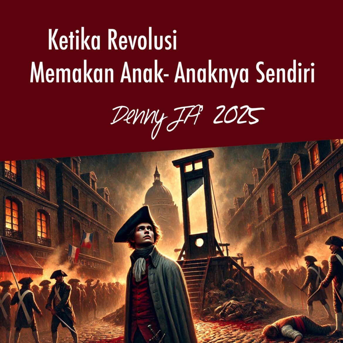 KETIKA REVOLUSI MEMAKAN ANAK-ANAKNYA SENDIRI
