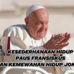SHE: KESEDERHANAAN HIDUP PAUS FRANSISKUS DAN KEMEWAHAN HIDUP JOKOWI