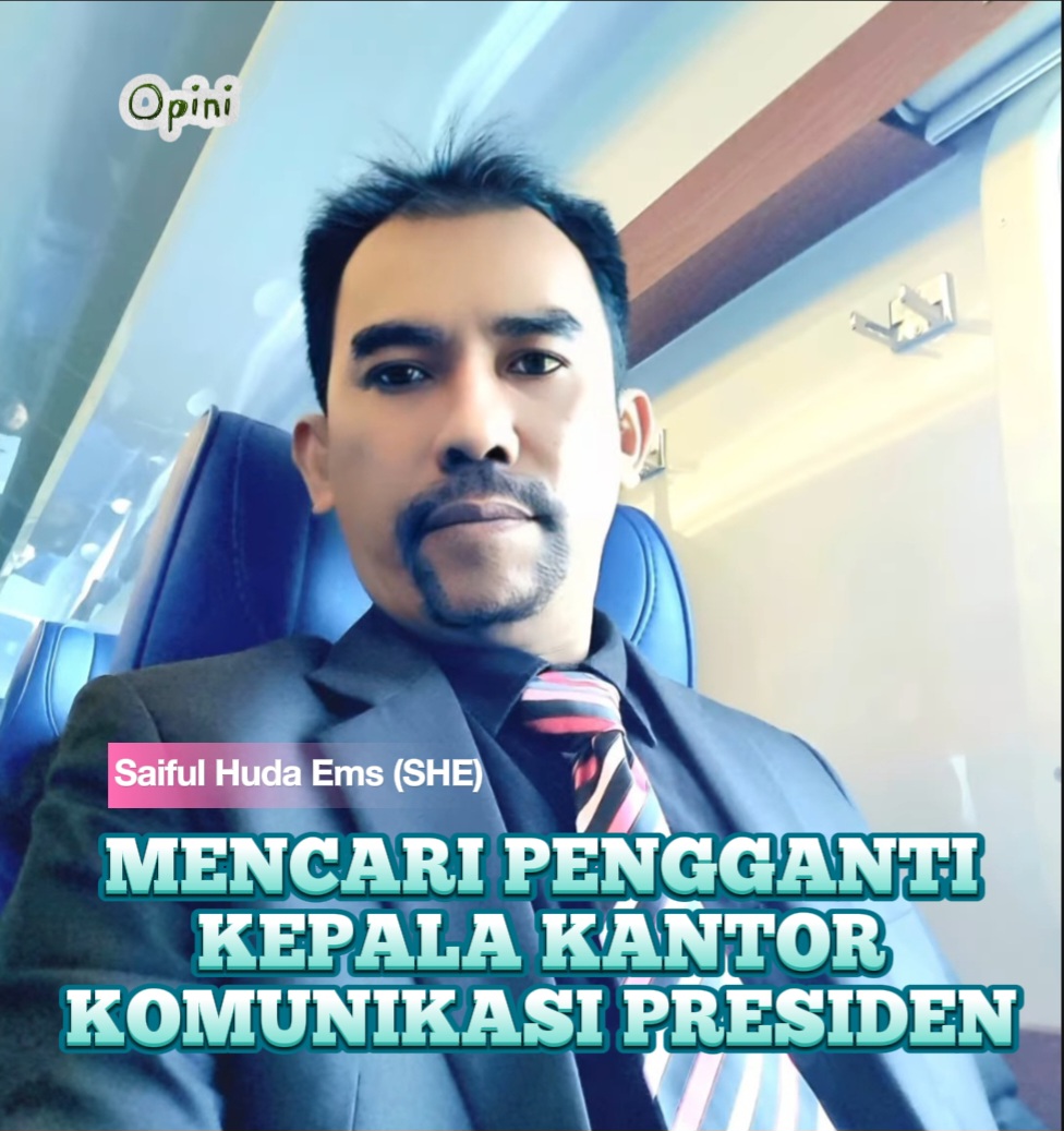 MENCARI PENGGANTI KEPALA KANTOR KOMUNIKASI PRESIDEN