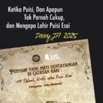 KETIKA PUISI, DAN APAPUN, TAK PERNAH CUKUP DAN MENGAPA LAHIR PUISI ESAI