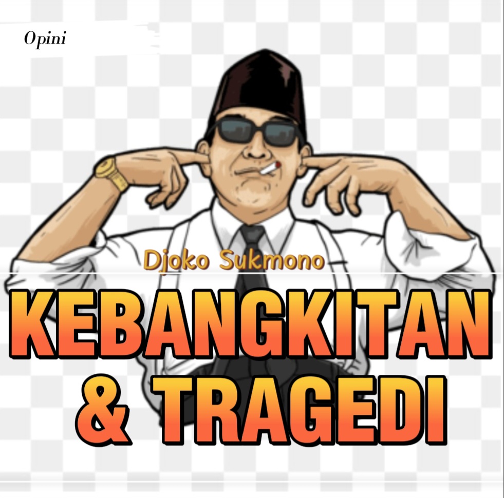 DJOKO SUKMONO: KEBANGKITAN DAN TRAGEDI