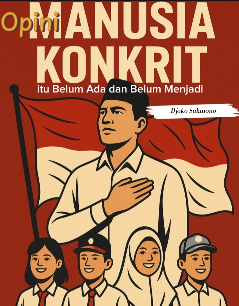 Manusia Konkret itu Belum Ada dan Belum Menjadi