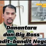 DANANTARA DAN BIG BOSS BANDIT-BANDIT NEGARA