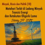 MATAHARI TERBIT DI LADANG MINYAK: TRANSISI ENERGI DAN KETAKUTAN OLIGARKI LAMA