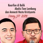 KEARIFAN DI BALIK ABOLISI TOM LEMBONG DAN AMNESTI HASTO KRISTIYANTO