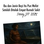 IBU  DAN JANIN BAYI  ITUPUN WAFAT  SETELAH DITOLAK EMPAT RUMAH SAKIT