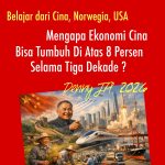 MENGAPA EKONOMI CINA BISA TUMBUH DI ATAS 8% SELAMA TIGA DEKADE, 1979-2010?