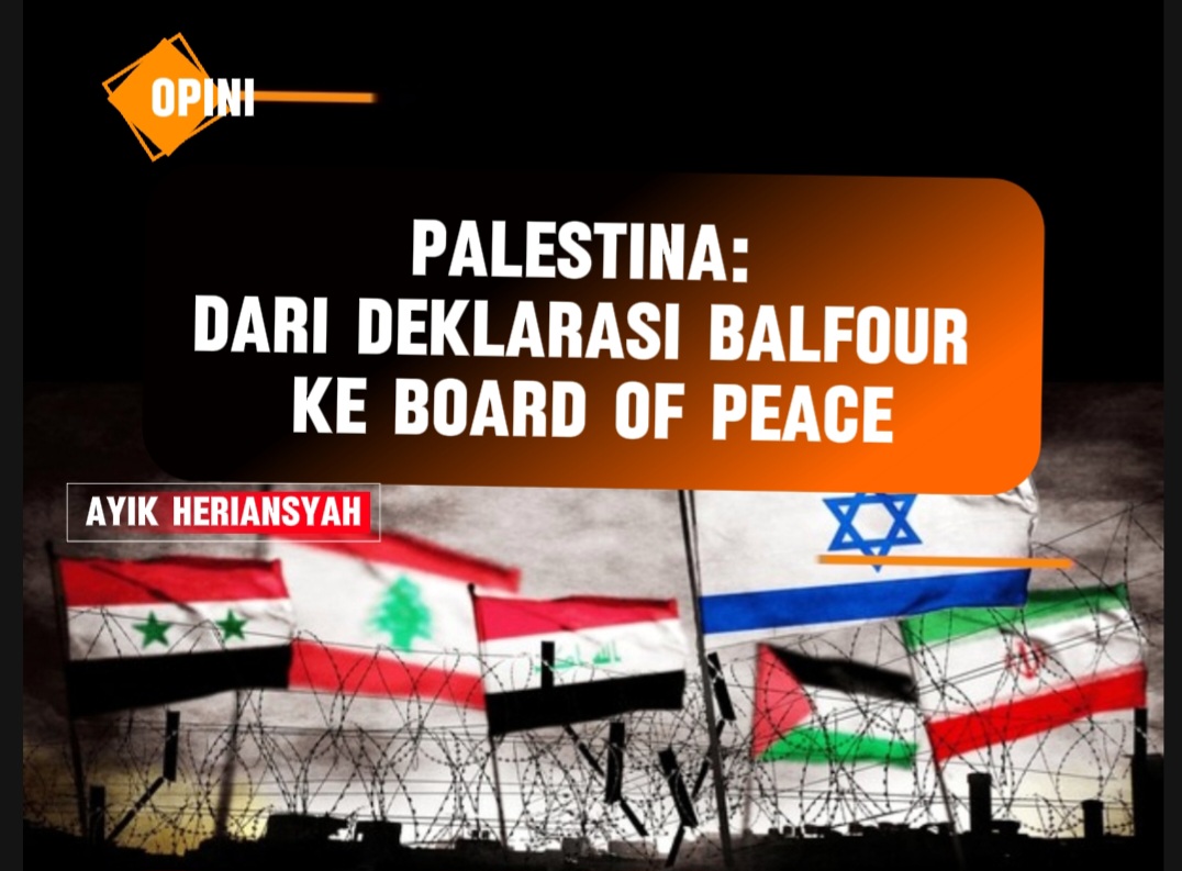PALESTINA: DARI DEKLARASI BALFOUR KE BOARD OF PEACE