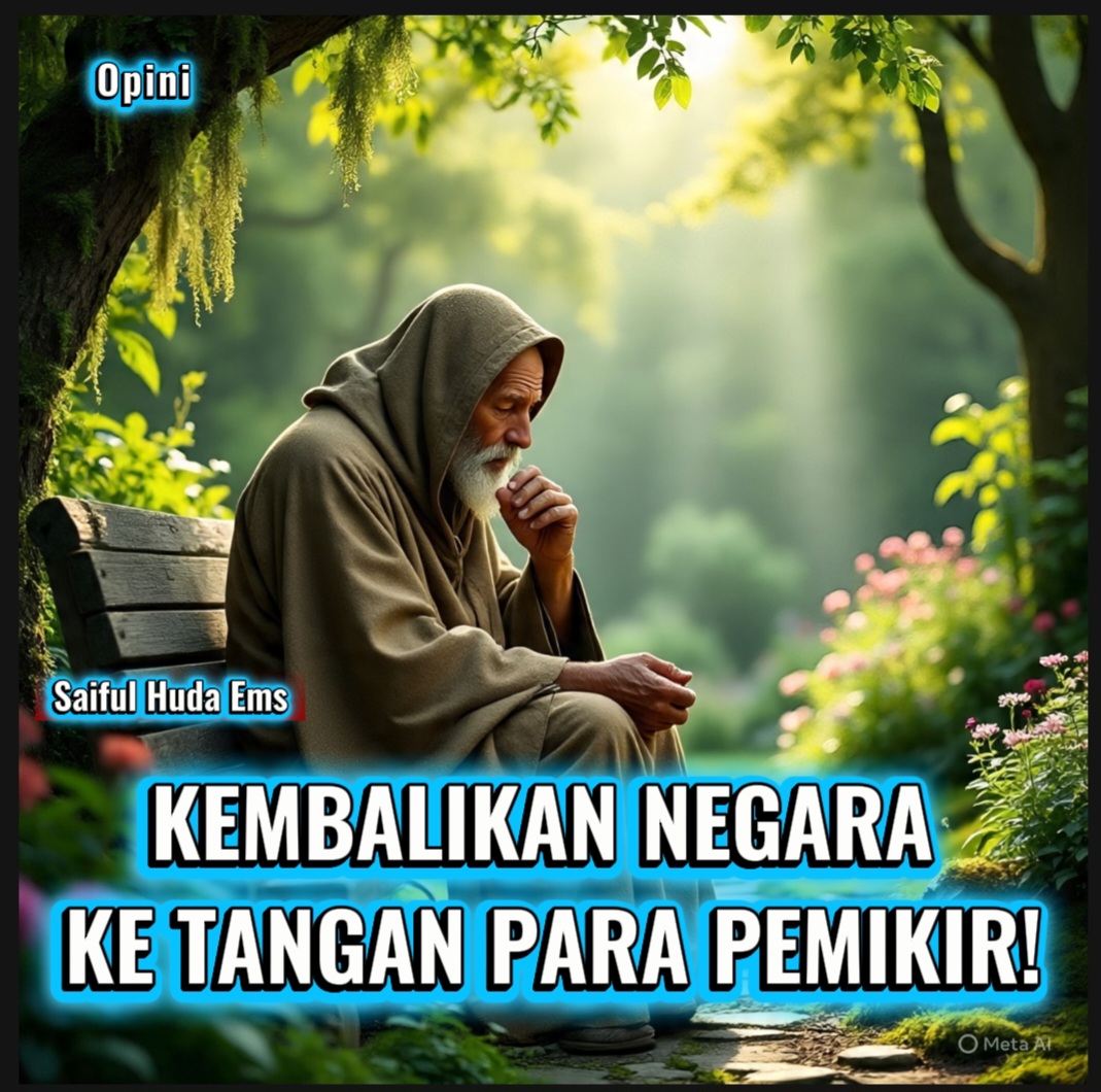 KEMBALIKAN NEGARA KE TANGAN PARA PEMIKIR!