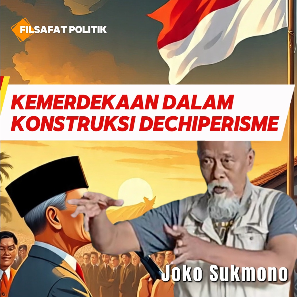 KEMERDEKAAN DALAM KONSTRUKSI DECHIPERISME
