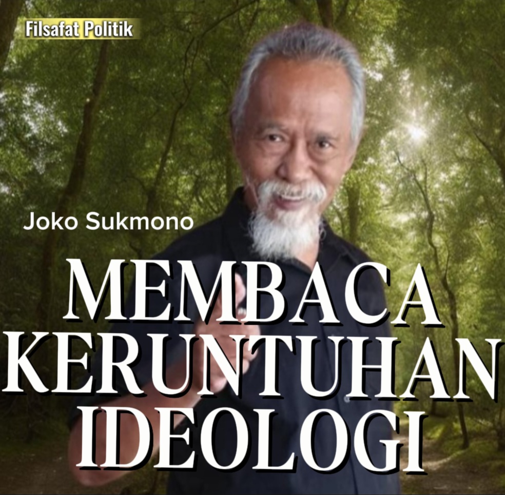 MEMBACA KERUNTUHAN IDEOLOGI