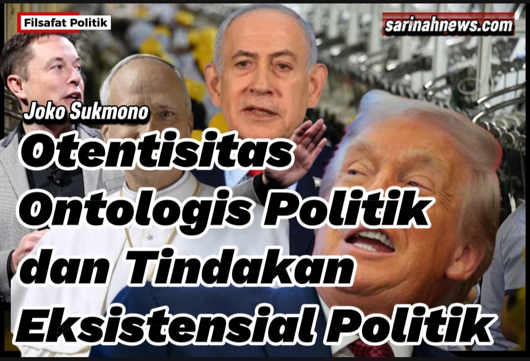 Otentisitas Ontologis Politik dan Tindakan Eksistensial Politik