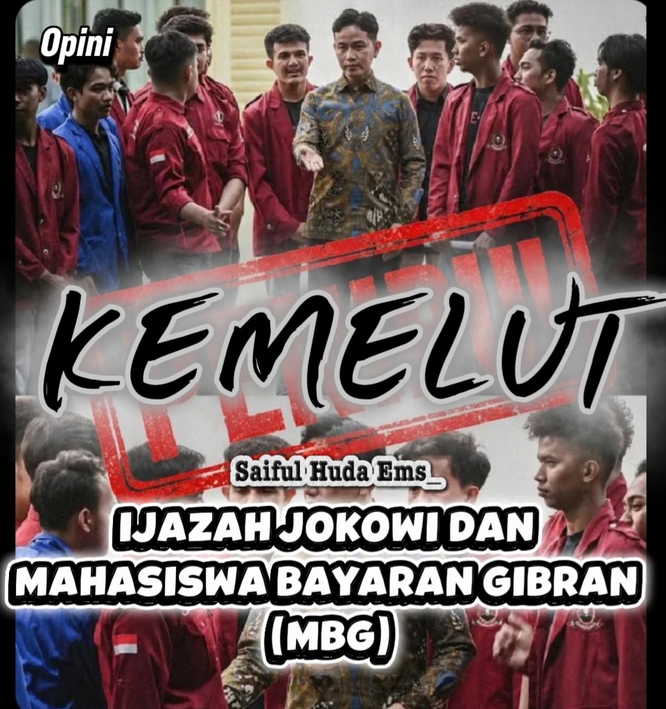 KEMELUT IJAZAH JOKOWI DAN MAHASISWA BAYARAN GIBRAN (MBG)
