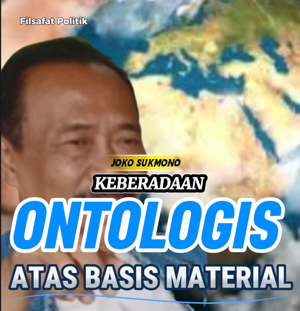 KEBERADAAN ONTOLOGIS ATAS BASIS MATERIAL