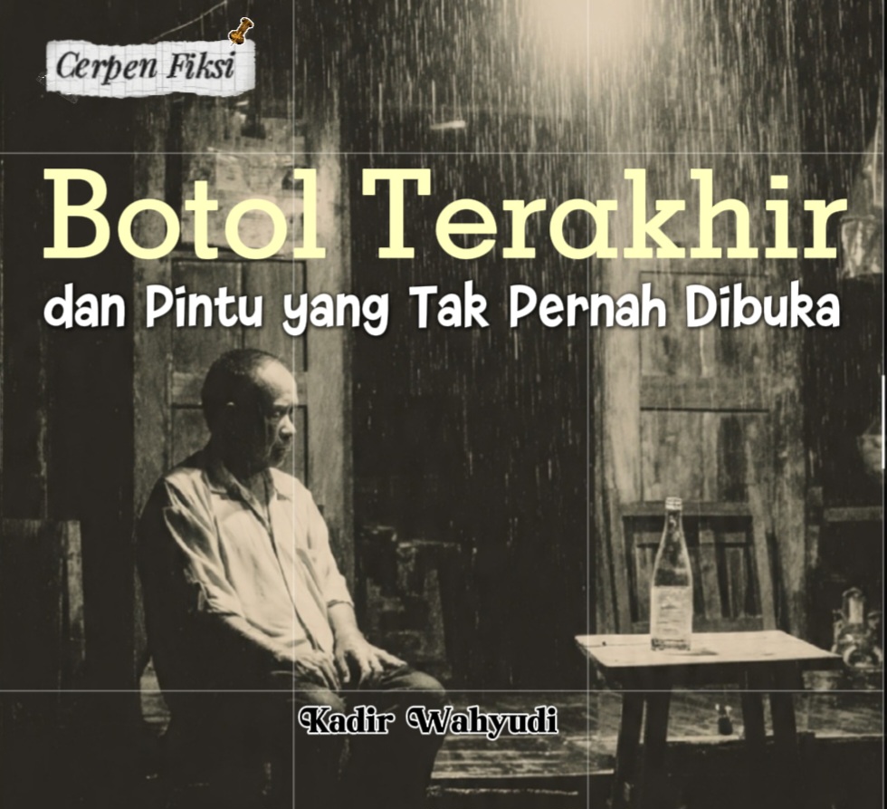 Botol Terakhir dan Pintu yang Tak Pernah Dibuka 