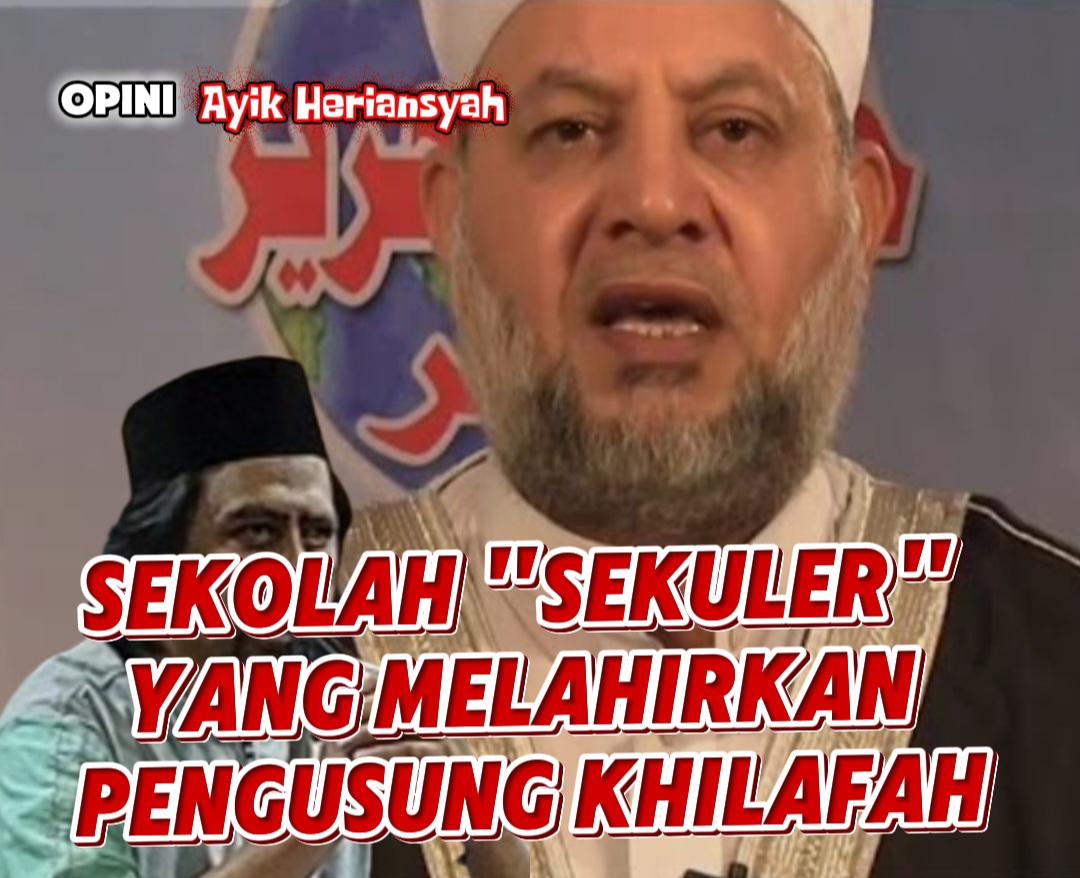 SEKOLAH “SEKULER” YANG MELAHIRKAN PENGUSUNG KHILAFAH