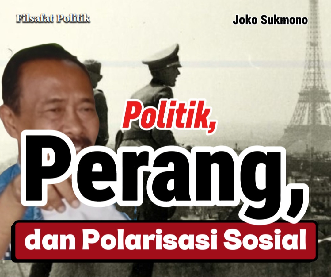 Politik, Perang, dan Polarisasi Sosial