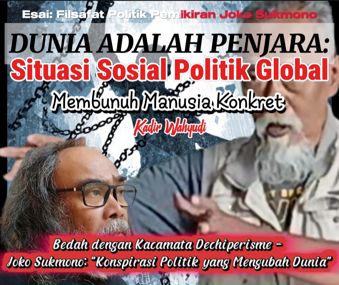 DUNIA ADALAH PENJARA: Situasi Sosial Politik Global Membunuh Manusia Konkret
