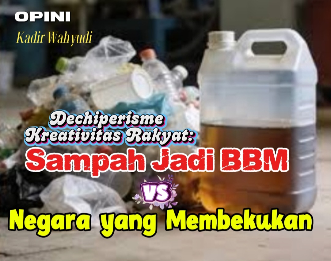 Dechiperisme Kreativitas Rakyat: Sampah Jadi BBM vs Negara yang Membekukan