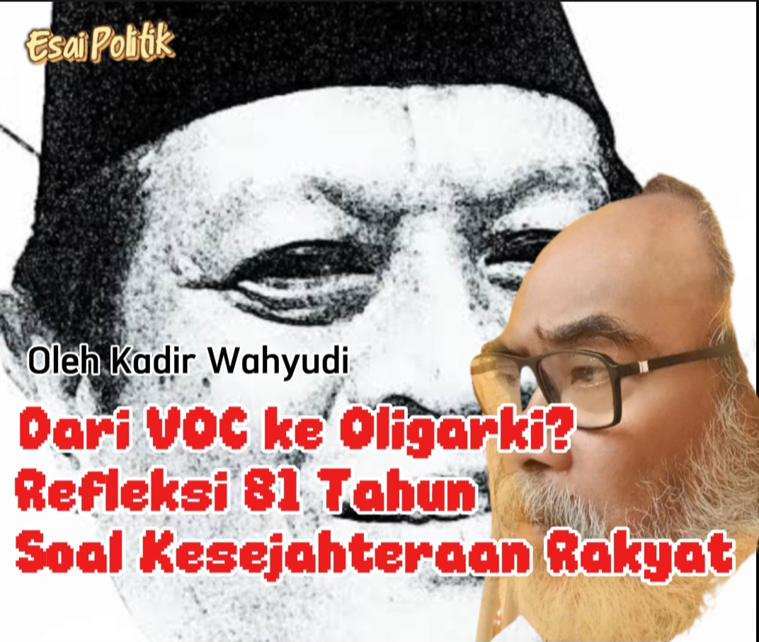 Dari VOC ke Oligarki? Refleksi 81 Tahun Soal Kesejahteraan Rakyat