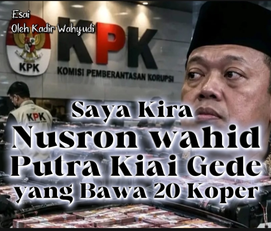 Saya Kira Nusron Wahid Putra Kiai Gede yang Bawa 20 Koper