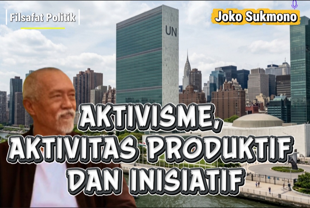 AKTIVISME, AKTIVITAS PRODUKTIF DAN INISIATIF