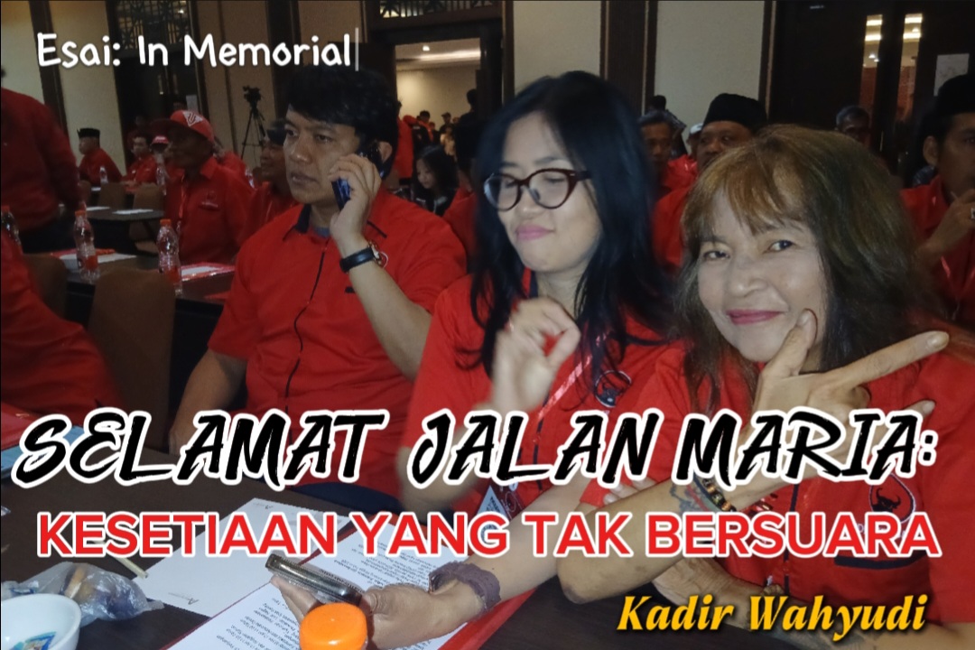 SELAMAT JALAN MARIA: KESETIAAN YANG TAK BERSUARA