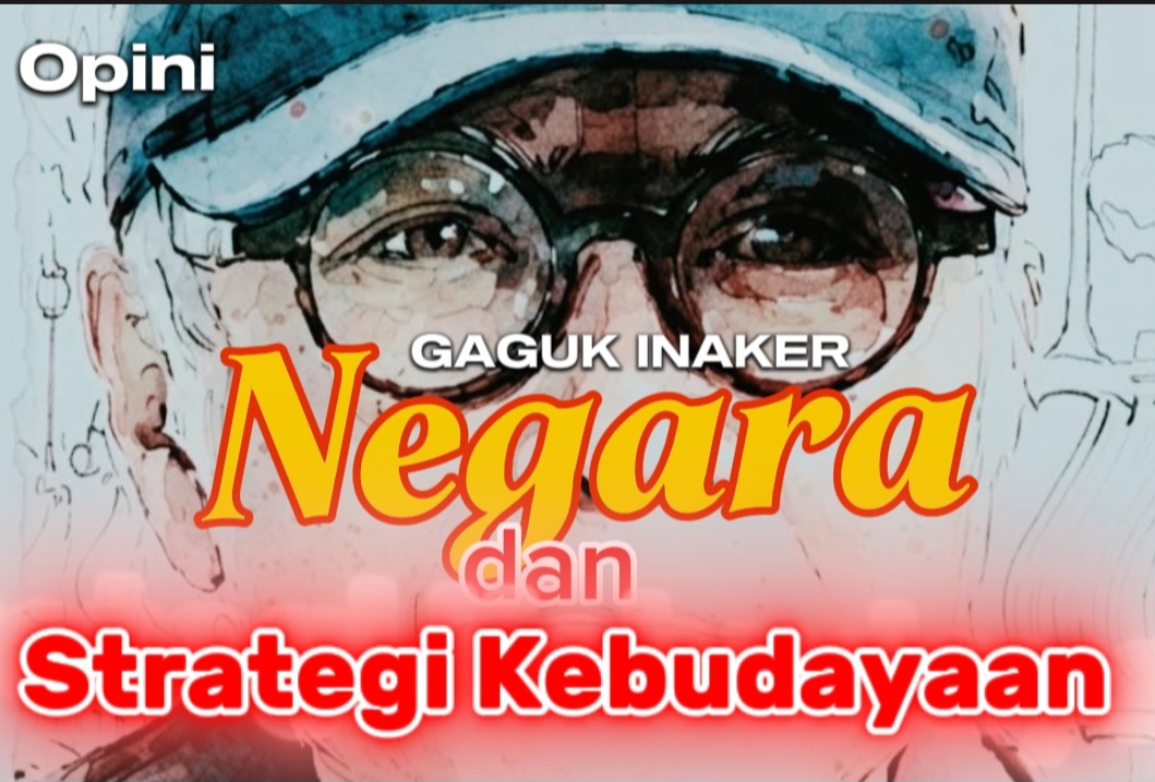 Negara dan Strategi Kebudayaan