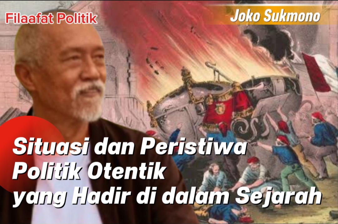 Situasi dan Peristiwa Politik Otentik yang Hadir di dalam Sejarah