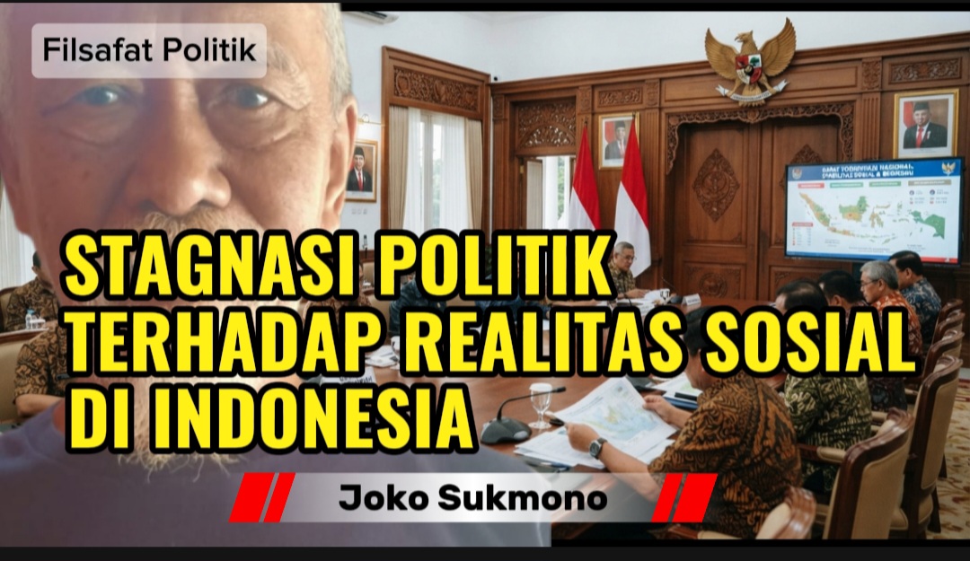 STAGNASI POLITIK TERHADAP REALITAS SOSIAL DI INDONESIA